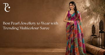 Best Pearl Jewellery to Wear with Trending Multicolour Saree